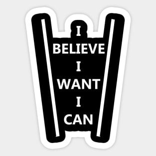 I believe I want I can Sticker